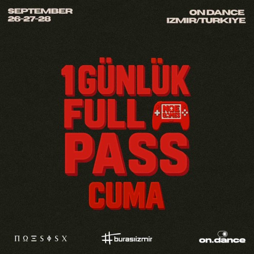 Cuma / Friday / 1 Day Full Pass / Noe Games - ON DANCE STORE