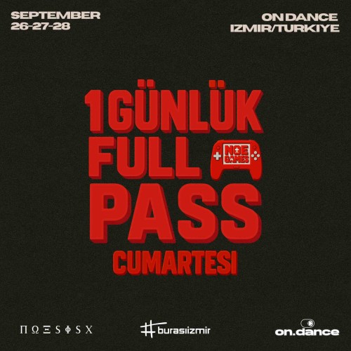 Cumartesi / Saturday / 1 Day Full Pass / Noe Games - ON DANCE STORE