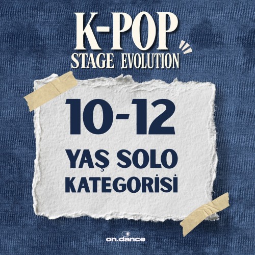 K-Pop Stage Evolution / 10-12 yaş solo yarışma bileti - ON DANCE STORE