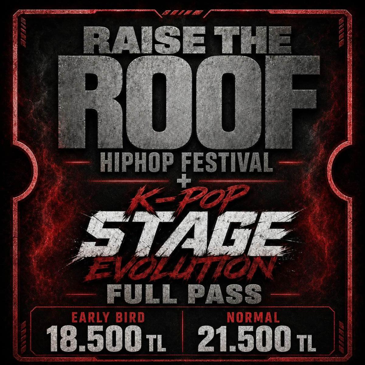 Early Bird / Raise the Roof HipHop Festival + K-Pop Stage Evolution Full Pass