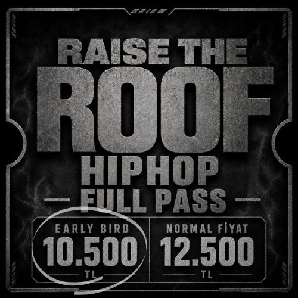Early bird / Raise The Roof HipHop Festival Full Pass