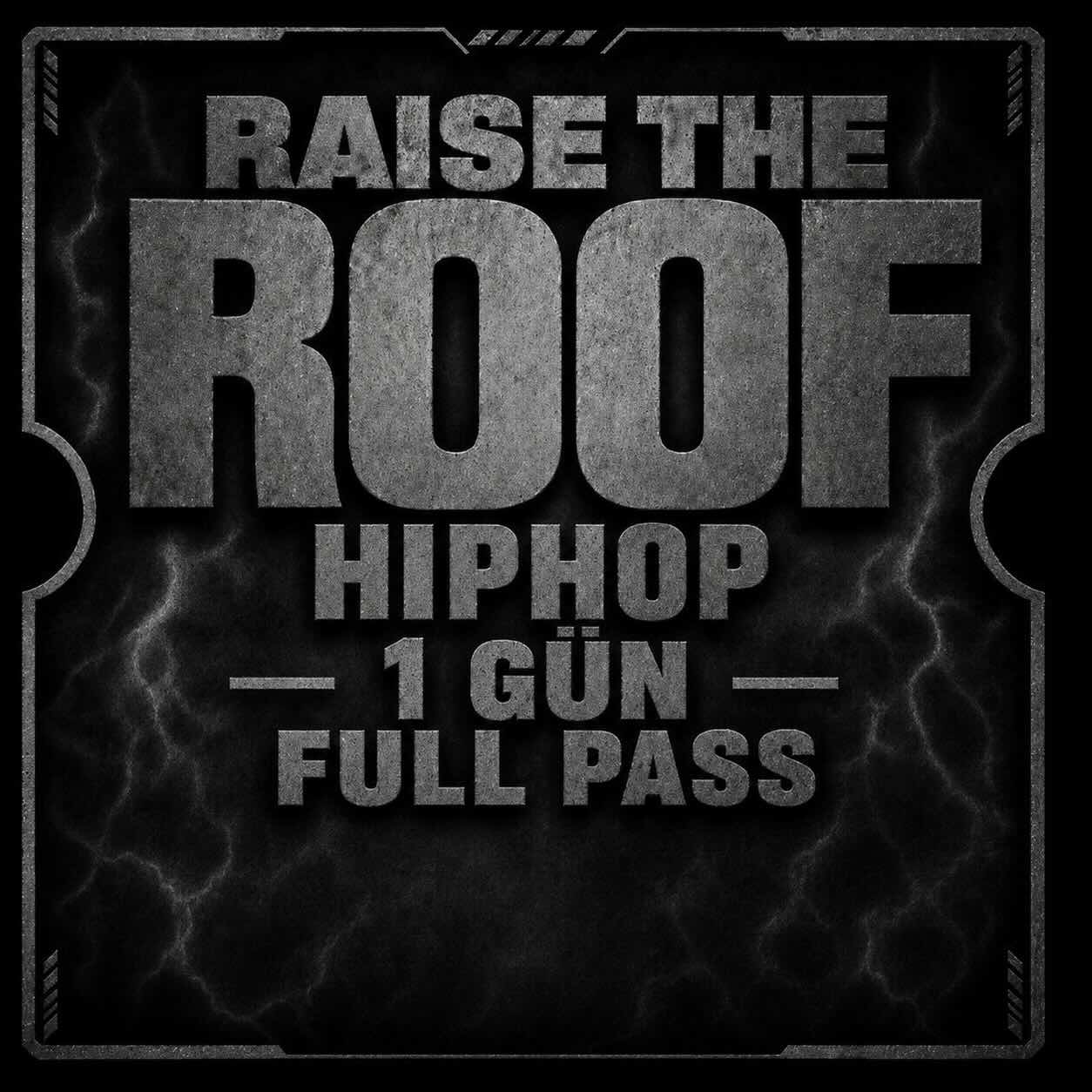 Raise The Roof HipHop Festival 1 Günlük Full Pass