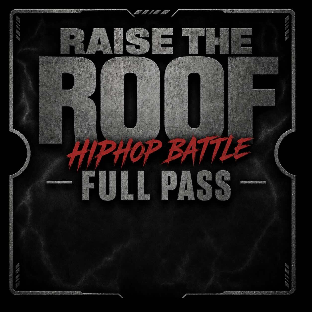Raise The Roof HipHop Festival Battle Full Pass