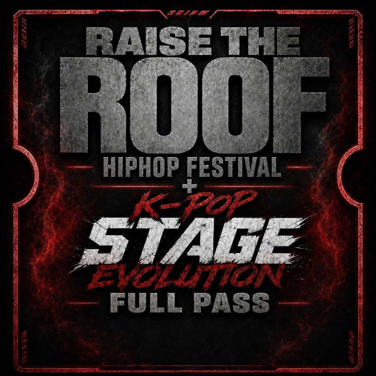 Raise the Roof HipHop Festival + K-Pop Stage Evolution Full Pass