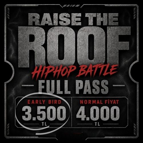 Early bird / Raise The Roof HipHop Festival Battle Full Pass