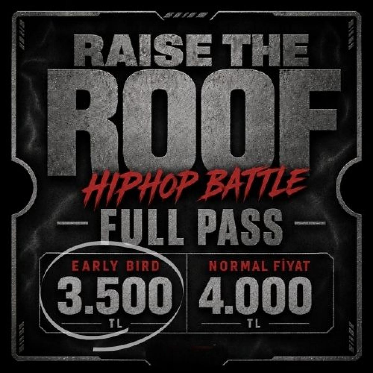 Early bird / Raise The Roof HipHop Festival Battle Full Pass